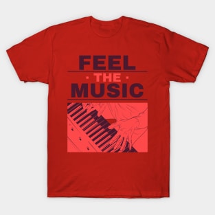 Feel the music shirt T-Shirt